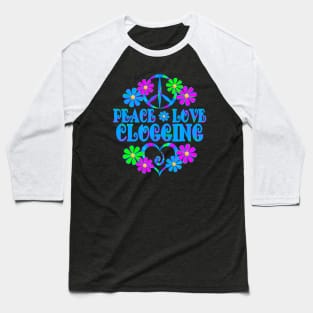 Peace Love Clogging Baseball T-Shirt